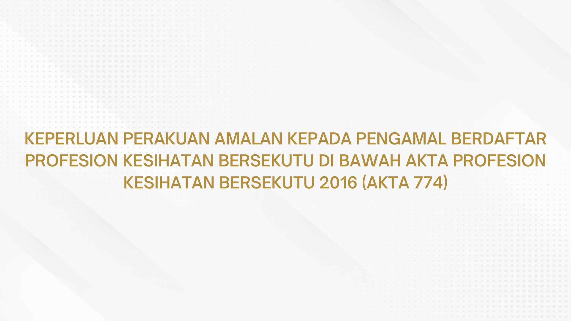 Keperluan Perakuan Amalan Kepada Pengamal Berdaftar Profesion Kesihatan Bersekutu 